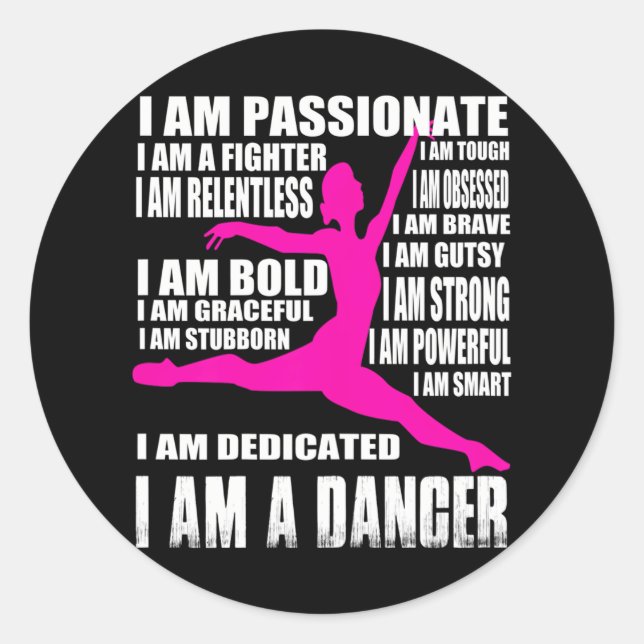 Dancer I Am A Dancer Classic Round Sticker (Front)