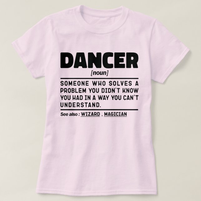 Dancer Noun Funny Dance Instructor Dancing Lover T-Shirt (Design Front)