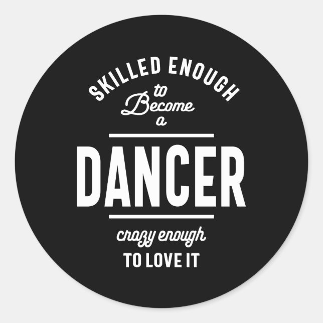 Dancer Work Job Title Gift Classic Round Sticker (Front)