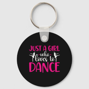 Dancers Just A Girl Who Loves To Dance Ballerina D Key Ring