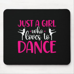 Dancers Just A Girl Who Loves To Dance Ballerina D Mouse Pad