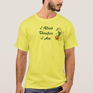 Dancing Blender -I Blend Therefore T-Shirt