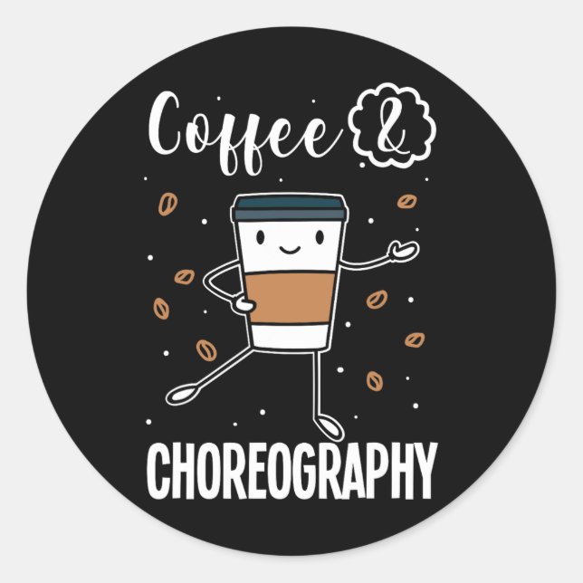 Dancing Choreographer Dance Teacher Choreography  Classic Round Sticker (Front)
