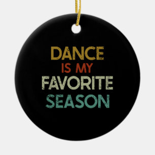 Dancing - Dance Is My Favourite Season Ceramic Tree Decoration