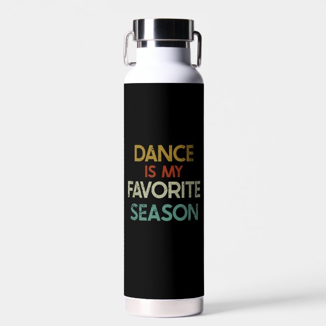 Dancing - Dance Is My Favourite Season Water Bottle (Front)
