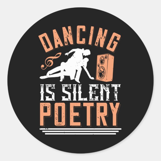 Dancing - Dancing Is Silent Poetry Classic Round Sticker (Front)