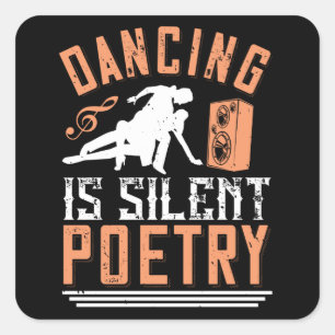 Dancing - Dancing Is Silent Poetry Square Sticker