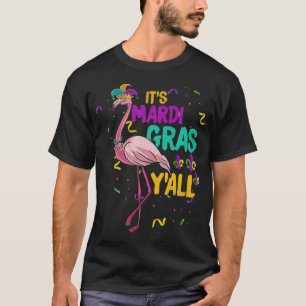Dancing Flamingo It's Mardi Gras Y'all Parade Cost T-Shirt