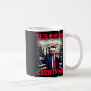 Dancing Funny Humorous Trump I’ll Be Home For Chri Coffee Mug