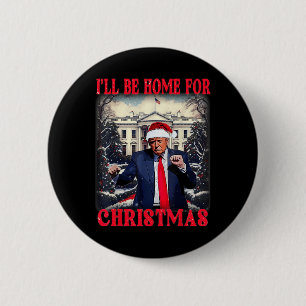 Dancing Funny Humourous Trump I’ll Be Home For 6 Cm Round Badge
