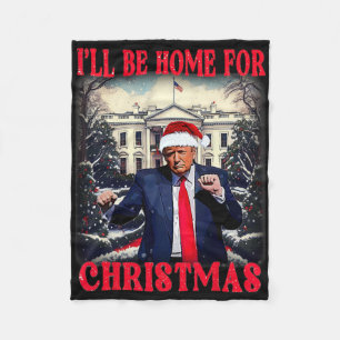 Dancing Funny Humourous Trump I’ll Be Home For Chr Fleece Blanket