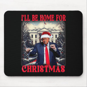 Dancing Funny Humourous Trump I’ll Be Home For Mouse Pad