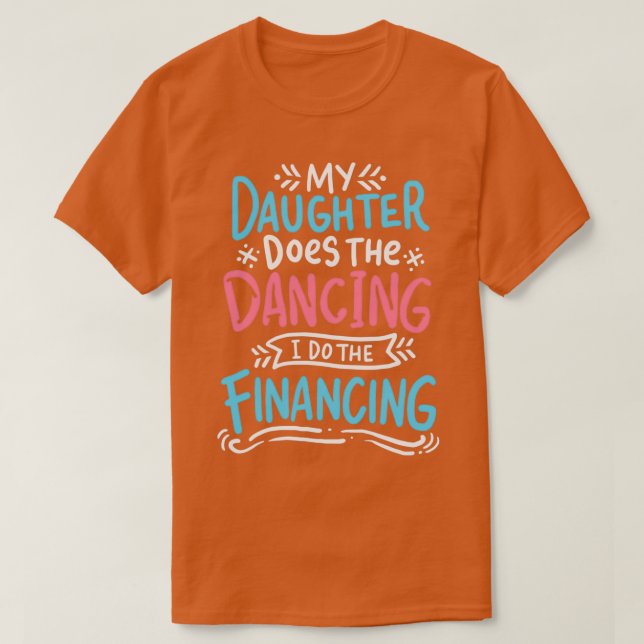 Dancing I Watch 12 Hours Of Dancing Gift Dance Dad T-Shirt (Design Front)