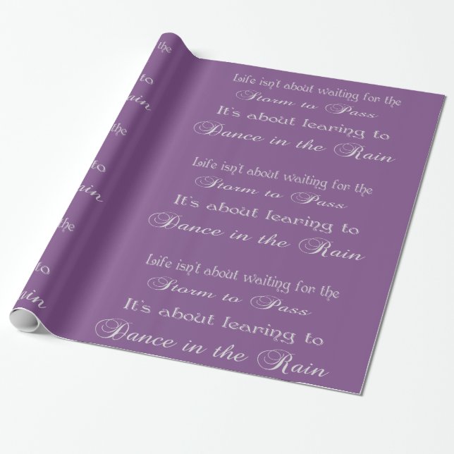 Dancing In The Rain Quote On Any Colour Paper (Unrolled)