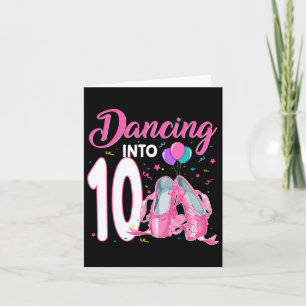 Dancing Into 10 Year Old Birthday Ballerina Girl P Card