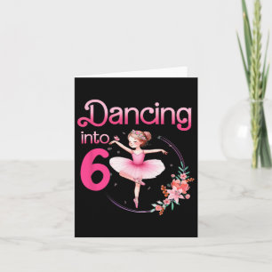 Dancing Into 6 Ballerina 6th Birthday Party Ballet Card