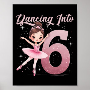Dancing Into 6 Birthday Party Ballet Girls  Poster