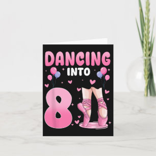 Dancing Into 8th Birthday Ballet Dance 8 Year Old  Card