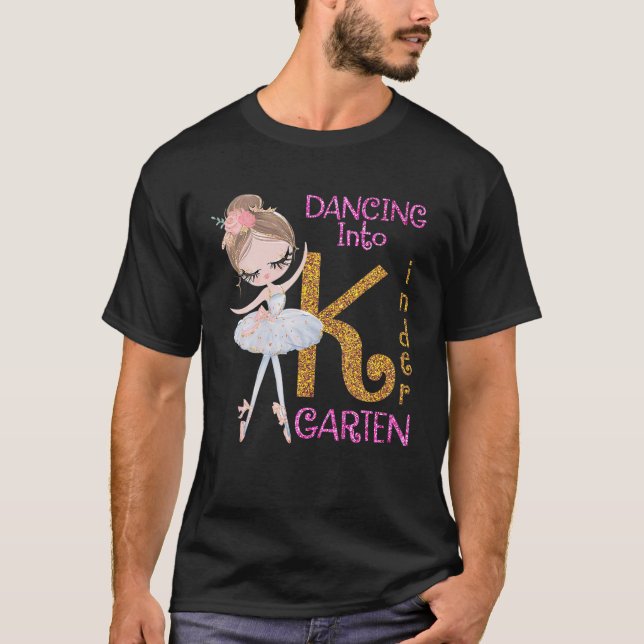 Dancing Into Kindergarten Girl Ballet First Day Of T-Shirt (Front)