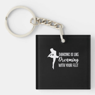 Dancing Is Like Dreaming Key Ring