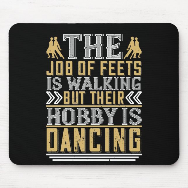 Dancing Is The Hobby Of Feets Mouse Pad (Front)