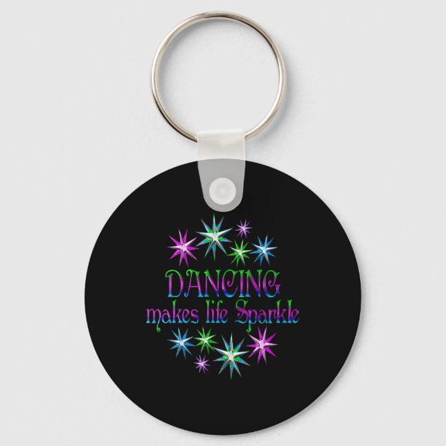 Dancing Makes Life Sparkle  Key Ring (Front)