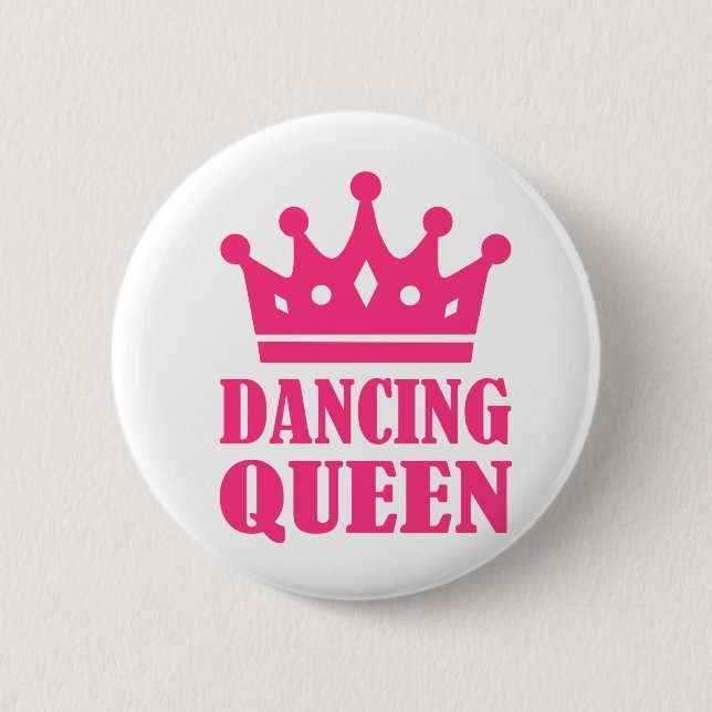 Dancing queen 6 cm round badge (Front)