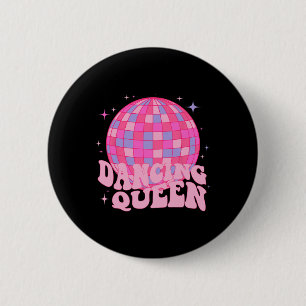 Dancing Queen Dance Mum Dancing 70s 80s Disco  6 Cm Round Badge