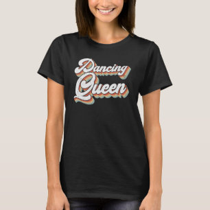 Dancing Queen  T-Shirt