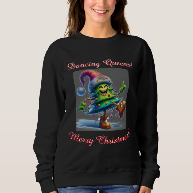 Dancing Queens Designer Christmas T-Shirt Sweatshirt (Front)