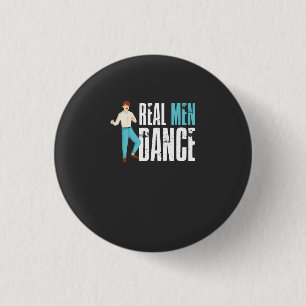 Dancing - Real Men Dance 3 Cm Round Badge