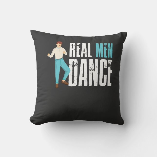 Dancing - Real Men Dance Cushion (Front)
