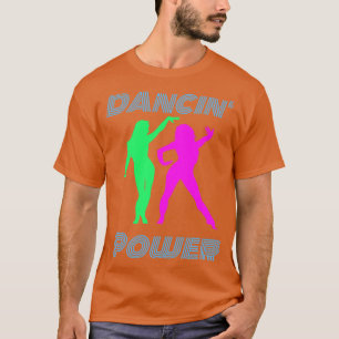 Dancing Retro Dancin Power Girls T-Shirt