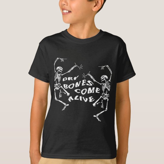 Dancing Skeleton Dry Bones Come Alive Bible Verse  T-Shirt (Front)