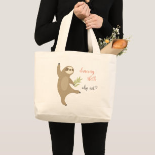 Dancing Sloth   Why Not? Large Tote Bag