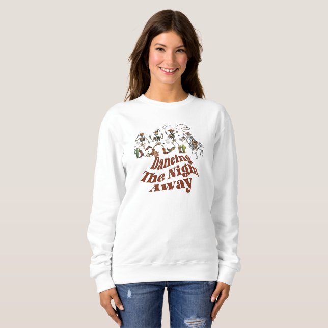 Dancing The Night Away, Cowboy Skeletons   Sweatshirt (Front Full)