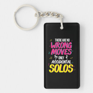 Dancing There Are No Wrong Moves Key Ring