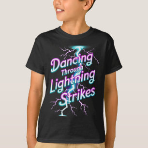 Dancing Through The Lightning Strike Dancer Motiva T-Shirt
