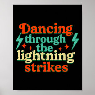 Dancing Through The Lightning Strikes Poster