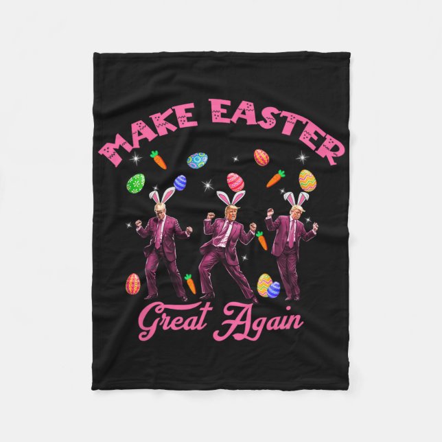 Dancing Trump Make Easter Great Again Humourous Ea Fleece Blanket (Front)
