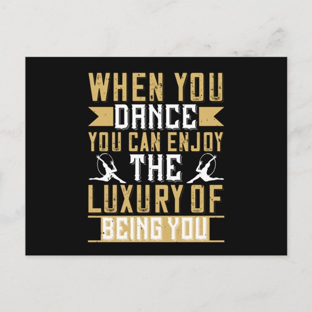 Dancing - When You Dance You Can Enjoy Luxury Postcard (Front)