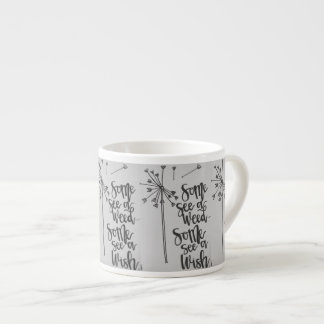 Dandelion inspiration -weed/wish espresso cup
