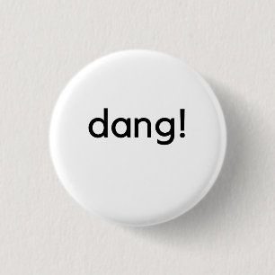 dang! 3 cm round badge