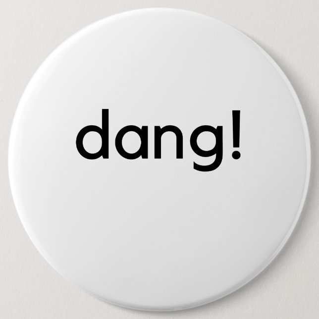 dang! 6 cm round badge (Front)