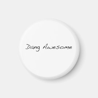 Dang Awesome Magnet
