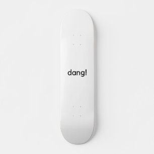 dang! skateboard