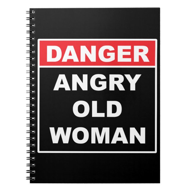 Danger: Angry Old Woman - Funny Gag Gift Notebook (Front)