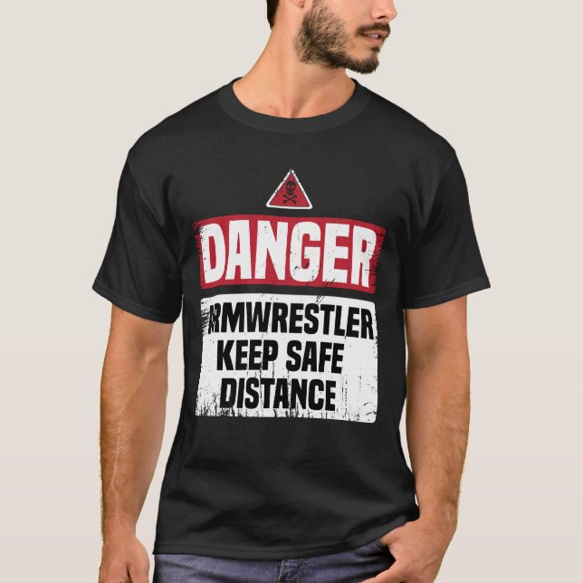 Danger Armwrestling Funny Dad Gift T-Shirt (Front)