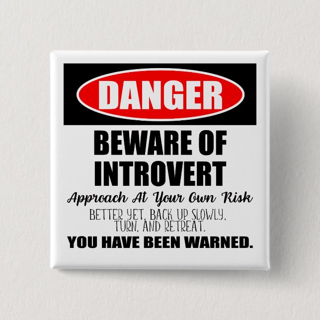 Danger Beware of Introvert Sign 15 Cm Square Badge (Front)