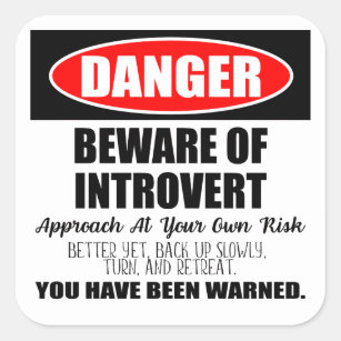 Danger Beware of Introvert Sign Square Sticker